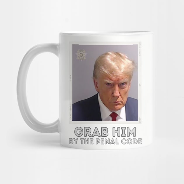 Trump Mugshot Booking Photo Arrest Grab him by the Penal Code by WearablePSA